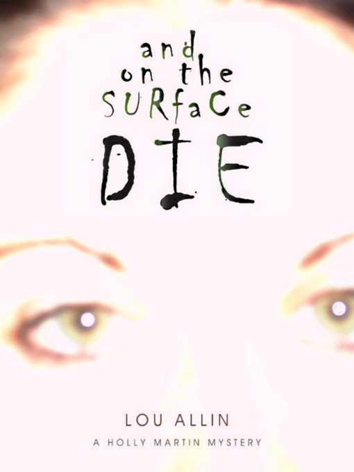 Title details for And On the Surface Die by Lou Allin - Available